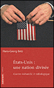Etats-Unis, une nation divisée : guerre culturelle et idéologique&nbsp;-&nbsp;Hans-Georg Betz