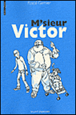 M'sieur Victor&nbsp;-&nbsp;Pascal Garnier