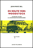 En route vers Woodstock&nbsp;-&nbsp;Jean-Marc Bel