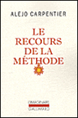 Le recours de la méthode&nbsp;-&nbsp;Alejo Carpentier