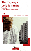 La vie de ma mère&nbsp;-&nbsp;Thierry Jonquet