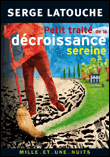 Petit traité de la décroissance sereine&nbsp;-&nbsp;S. Latouche