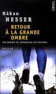 Retour à la grande ombre&nbsp;-&nbsp;Hakan Nesser