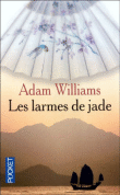 Les larmes de jade&nbsp;-&nbsp;Adam Williams
