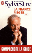 La France piégée&nbsp;-&nbsp;Jean-Marc Sylvestre