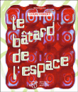 Le bâtard de l'espace&nbsp;-&nbsp;Colin Thibert