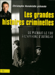 Les grandes affaires criminelles, de Pierrot le Fou à l'affaire d'Outreau&nbsp;-&nbsp;Christophe Hondelatte