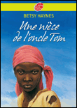 Une nièce de l'oncle tom&nbsp;-&nbsp;Betsy Haynes