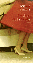 Le jour de la finale&nbsp;-&nbsp;Brigitte Smadja