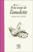Le petit traité de l'omelette&nbsp;-&nbsp;Béatrice Vigot-Lagandré
