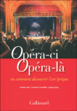 Opéra-ci, opéra-là ou comment découvrir l'art lyrique&nbsp;-&nbsp;Dorian Astor, Gerard Courchelle, Patrick Taïeb