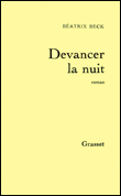 Devancer la nuit&nbsp;-&nbsp;Béatrix Beck