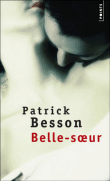 Belle-soeur&nbsp;-&nbsp;Patrick Besson