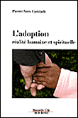 L'adoption, réalité humaine et spirituelle&nbsp;-&nbsp;Pierre-Yves Camiade