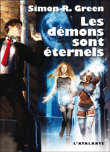 Les démons sont éternels&nbsp;-&nbsp;Simon R. Green