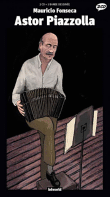 Astor Piazzolla&nbsp;-&nbsp;Astor Piazzolla - Inclus BD de Mauricio Fonseca