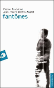 Fantômes&nbsp;-&nbsp;Pierre Assouline, Jean-Pierre Bertin-Maghit