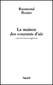 La maison des courants d'air&nbsp;-&nbsp;Raymond Bozier