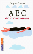 Abc de la relaxation&nbsp;-&nbsp;Jacques Choque