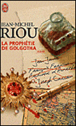 La prophétie de Golgotha&nbsp;-&nbsp;Jean-Michel Riou