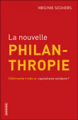 La nouvelle philanthropie&nbsp;-&nbsp;Virginie Seghers
