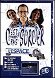 C'est pas sorcier&nbsp;-&nbsp;L'Espace