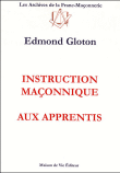 Instruction maçonnique aux apprentis&nbsp;-&nbsp;Edmond Gloton