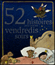 52 histoires pour tous les vendredis soirs&nbsp;-&nbsp;Collectif