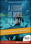 A l'écoute du monde animal&nbsp;-&nbsp;Jean Martin, Carole Bouteraon