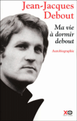 Ma vie à dormir debout&nbsp;-&nbsp;Jean-Jacques Debout