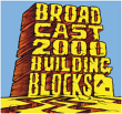 Broadcast 2000&nbsp;-&nbsp;Building blocks