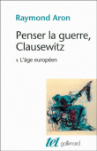 Penser la guerre, Clausewitz&nbsp;-&nbsp;Raymond Aron