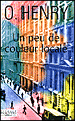 Un peu de couleur locale&nbsp;-&nbsp;O. Henry