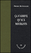 Ca n'arrive qu'aux mourants&nbsp;-&nbsp;Pierre Bourgeade