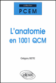 L'anatomie en 1001 QCM&nbsp;-&nbsp;Grégory Biette