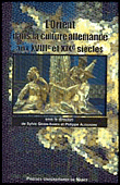 L'Orient dans la culture allemande aux XVIIIème et XIXème siècles&nbsp;-&nbsp;Philippe Alexandre, Sylvie Grimm-Hamen