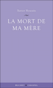 La mort de ma mère&nbsp;-&nbsp;Xavier Houssin