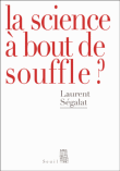 La science à bout de souffle&nbsp;-&nbsp;Laurent Segalat