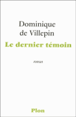 Le dernier témoin&nbsp;-&nbsp;Dominique de Villepin