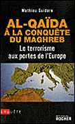 Al-Qaïda à la conquête du Maghreb&nbsp;-&nbsp;Mathieu Guidère