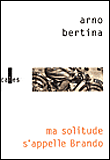 Ma solitude s'appelle Brando&nbsp;-&nbsp;Arno Bertina