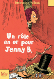 Un rôle en or pour Jenny B.&nbsp;-&nbsp;Jacqueline Wilson
