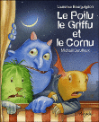 Le Poilu, le Griffu et le Cornu&nbsp;-&nbsp;Laurence Bourguignon, Michaël Derullieux