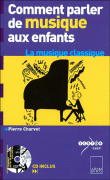 Comment parler de musique aux enfants&nbsp;-&nbsp;Pierre Charvet