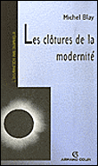Les clôtures de la modernité&nbsp;-&nbsp;Michel Blay