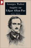 Enquête sur Edgar Allan Poe&nbsp;-&nbsp;Georges Walter