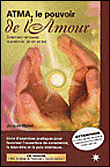 Atma, le pouvoir de l'amour&nbsp;-&nbsp;Jacques Martel