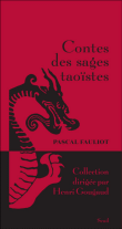 Contes des sages taoïstes&nbsp;-&nbsp;Pascal Fauliot