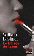 Le baiser du tueur&nbsp;-&nbsp;William Lashner