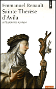 Sainte Thérèse d'Avila et l'expérience mystique&nbsp;-&nbsp;Emmanuel Renault